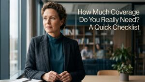 How Much Coverage Do You Really Need? A Quick Checklist